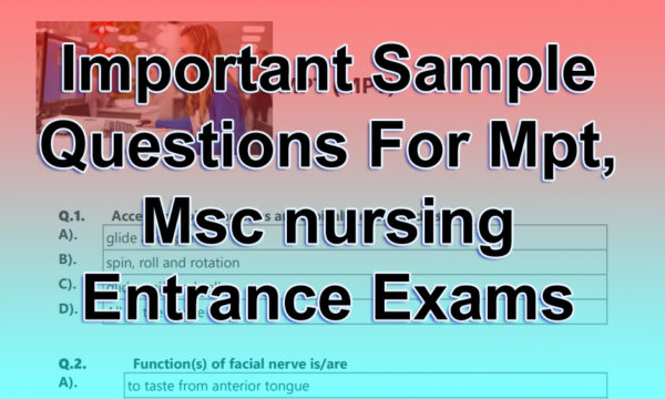 Important Sample Questions For Mpt, Msc nursing Entrance Exams